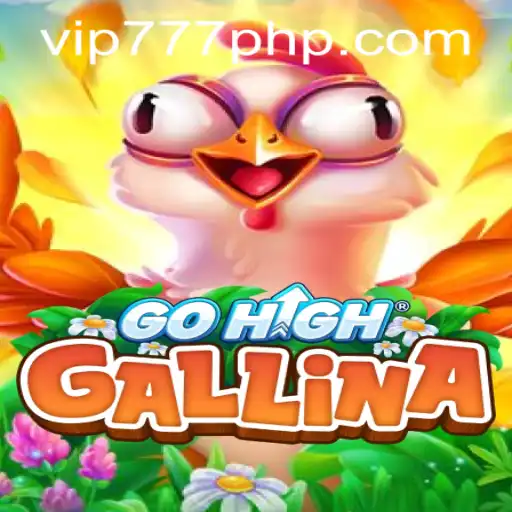 Exploring the Excitement of GoHighGallina with VIP777.COM PH