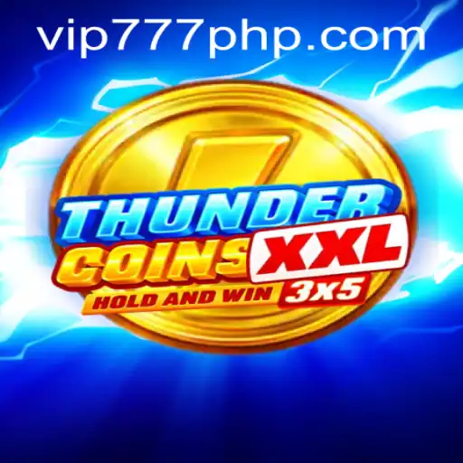 Experience the Thrills of ThunderCoinsXxl and Unlock Exclusive Rewards at VIP777.COM PH